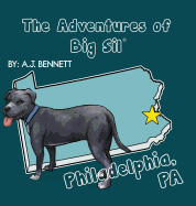 The Adventures of Big Sil Philadelphia, Pa: Children's Book Picture Book