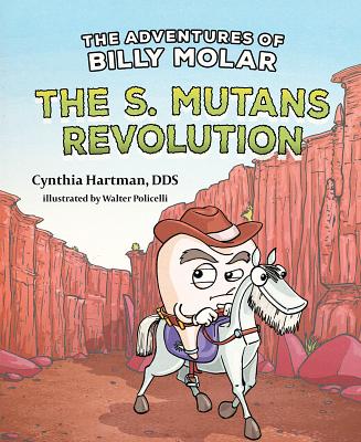The Adventures of Billy Molar: The S. Mutans Revolution - Knop, Cynthia