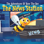 The Adventures of BREE the Bee: The News Station