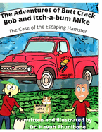 The Adventures of Butt Crack Bob and Itch-A-Bum Mike: The Case of the Escaping Hamster