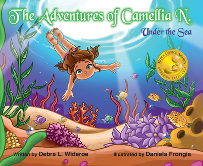 The Adventures of Camellia N. Under the Sea: Volume 2 - Wideroe, Debra