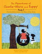 The Adventures of Charlie-Olivia and Puppy- Book 1: The Days of the Week