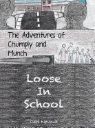 The Adventures of Chumply and Munch: Loose in School