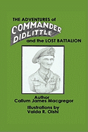 The Adventures of Commander Didlittle and the Lost Battalion