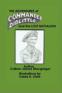 The Adventures of Commander Didlittle and the Lost Battalion