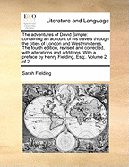 The Adventures of David Simple: Containing an Account of His Travels Through the Cities of London and Westminster in the Search of a Real Friend