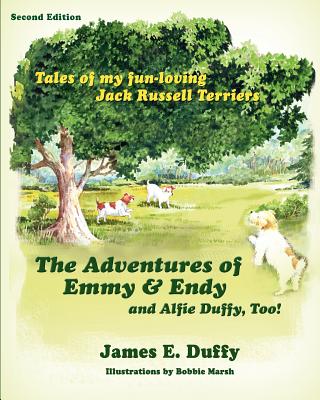 The Adventures of Emmy and Endy and Alfie Duffy, Too! - Duffy, James E