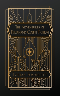 The Adventures of Ferdinand Count Fathom - Smollett, Tobias