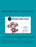 The Adventures Of Fluffy Monkey: Friends British Sign Language