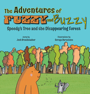 The Adventures of Fuzzy and Buzzy: Speedy's Tree and the Disappearing Forest