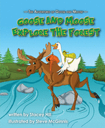 The Adventures of Goose and Moose: Goose and Moose Explore the Forest