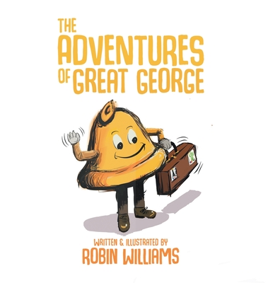 The Adventures of Great George - Williams, Robin