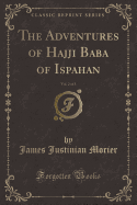 The Adventures of Hajji Baba of Ispahan, Vol. 2 of 3 (Classic Reprint)