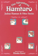 The Adventures of Hamtaro, Volume 3: Jealous Hamtaro and Other Stories