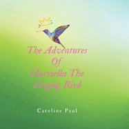 The Adventures Of Harriella The Singing Bird
