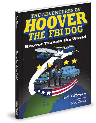 The Adventures of Hoover the FBI Dog: Hoover Travels the World - Altman, Joel