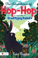 The Adventures of Hop-Hop and the Great Flying Rabbit