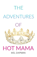 The Adventures of Hot Mama: Volume 1