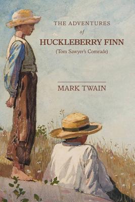 The Adventures of Huckleberry Finn: Tom Sawyer's Comrade - Diederichsen, Mark (Editor), and Twain, Mark