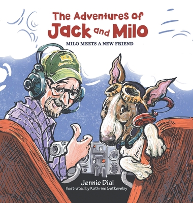 The Adventures of Jack and Milo: Milo Meets a New Friend - Dial, Jennie