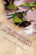 The Adventures of Jerry Muskrat: Illustrated