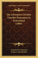 The Adventures of John Timothy Homespun in Switzerland (1889)