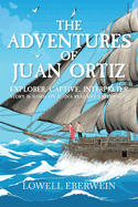 The Adventures of Juan Ortiz: Explorer, Captive, Interpreter