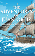 The Adventures of Juan Ortiz: Explorer, Captive, Interpreter
