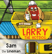 The Adventures of Larry the Hot Dog: Sam the Lineman