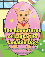 The Adventures of LayLa the Lovable Dog: The Story of Going to Doggie Training Classes!