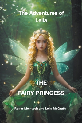 The Adventures of Leila the Fairy Princess - McIntosh, Roger