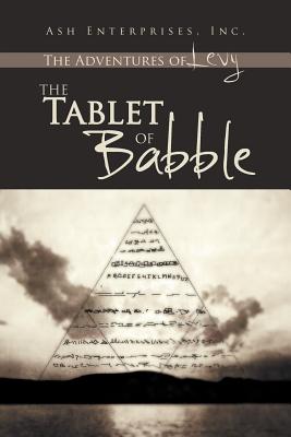 The Adventures of Levy: The Tablet of Babble - Ash, Peter, Dr.