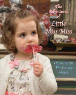 The Adventures of Little Miss Miss: Opposites In The Candy Shoppe