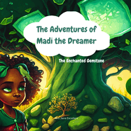 The Adventures of Madi the Dreamer - The Enchanted Gemstone