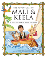 The Adventures of Mali and Keela: A Virtues Book for Children