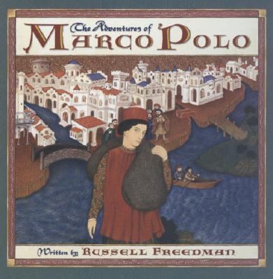 The Adventures of Marco Polo - Freedman, Russell
