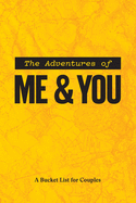 The Adventures of Me & You: A Bucket List For Couples