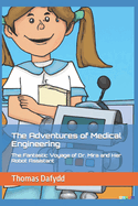 The Adventures of Medical Engineering: The Fantastic Voyage of Dr. Mira and Her Robot Assistant