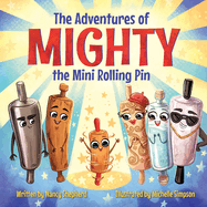 The Adventures of Mighty the Mini Rolling Pin