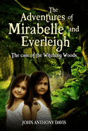 The Adventures of Mirabelle and Everleigh: The Case of the Witching Woods