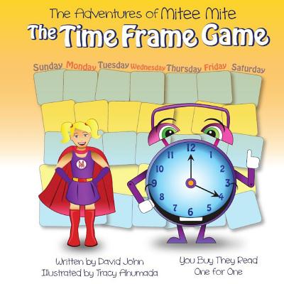 The Adventures of Mitee Mite: The Time Frame Game - John, David