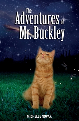 The Adventures of Mr. Buckley - Novak, Michelle a