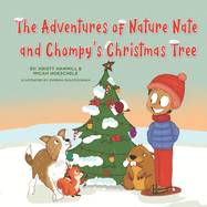 The Adventures of Nature Nate and Chompy's Christmas Tree: Holistic Thinking Kids