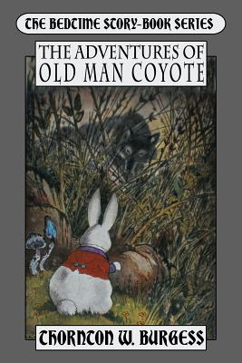 The Adventures of Old Man Coyote - Burgess, Thornton W