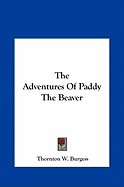 The Adventures Of Paddy The Beaver - Burgess, Thornton W