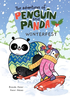 The Adventures of Penguin and Panda: Winterfest: Graphic Novel (3) Volume 1 - Maier, Brenda, and M?zes, Fanni (Illustrator)