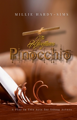 The Adventures of Pinocchio: A Play in Two Acts for Young Actors - Hardy-Sims, Millie