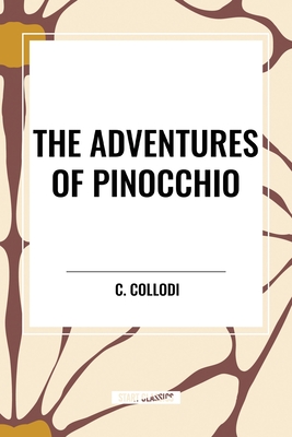 The Adventures of Pinocchio - Collodi, C