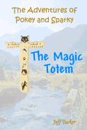 The Adventures of Pokey and Sparky: The Magic Totem