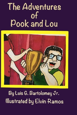 The Adventures of Pook & Lou: Love doesn't have a swelled head. - Ramos, Elvin (Illustrator), and Bartolomey, Luis, Jr.